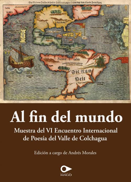 Cover of the book Al fin del mundo by Andrés Morales, MAGO Editores