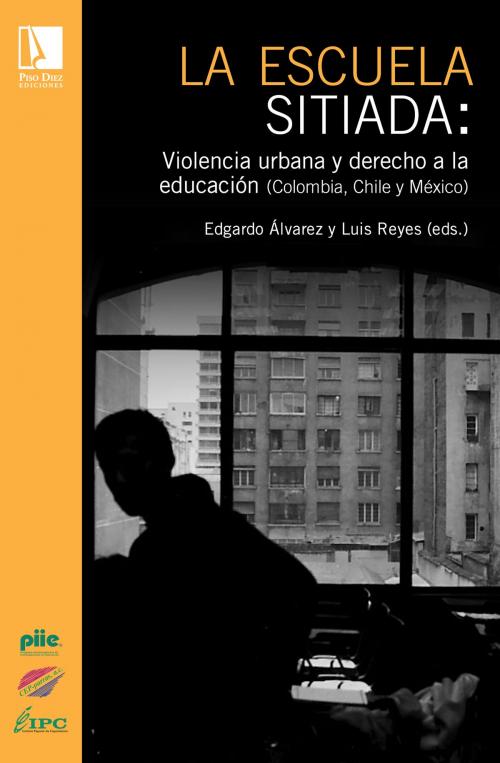 Cover of the book La escuela sitiada by Edgardo Álvarez y Luis Reyes (eds), MAGO Editores