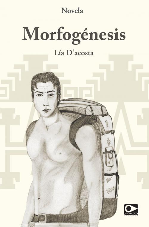 Cover of the book Morfogénesis by Lía D´acosta, MAGO Editores