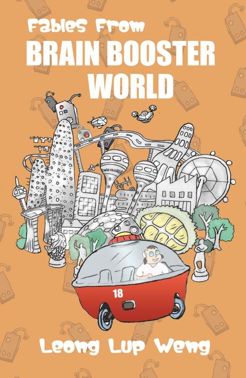 Cover of the book Fables from Brain Booster World by Leong Lup Weng, We Green Solutions