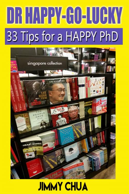 Cover of the book DR Happy-Go-Lucky - 33 Happy Tips for a PhD by Jimmy Chua, eBookIt.com