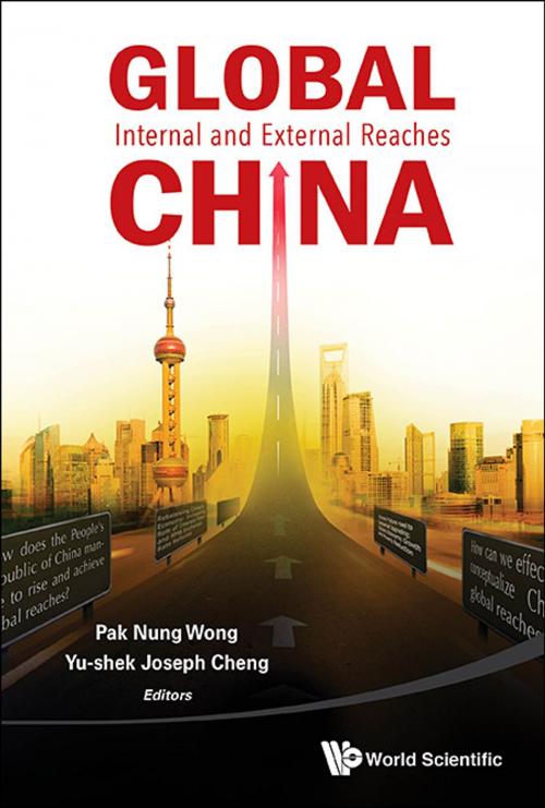 Cover of the book Global China by Pak Nung Wong, Yu-shek Joseph Cheng, World Scientific Publishing Company