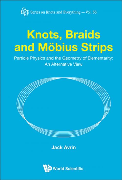 Cover of the book Knots, Braids and Möbius Strips by Jack Avrin, World Scientific Publishing Company