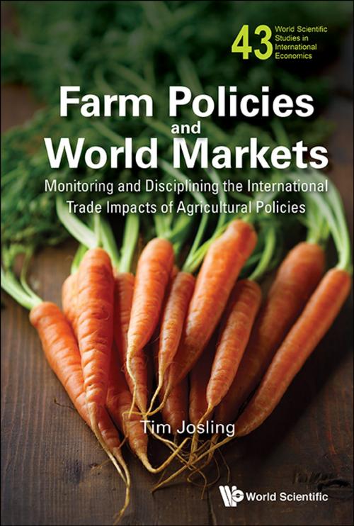 Cover of the book Farm Policies and World Markets by Tim Josling, World Scientific Publishing Company