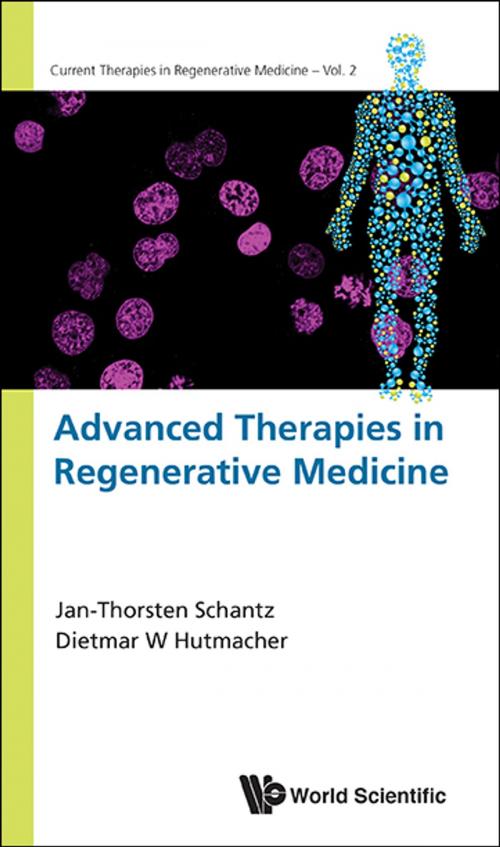 Cover of the book Advanced Therapies in Regenerative Medicine by Jan-Thorsten Schantz, Dietmar W Hutmacher, World Scientific Publishing Company