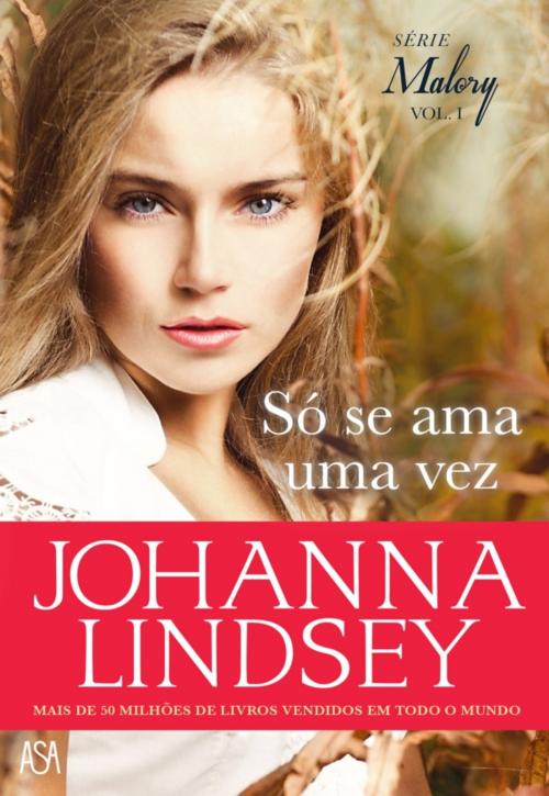 Cover of the book Só Se Ama Uma Vez by Johanna Lindsey, ASA