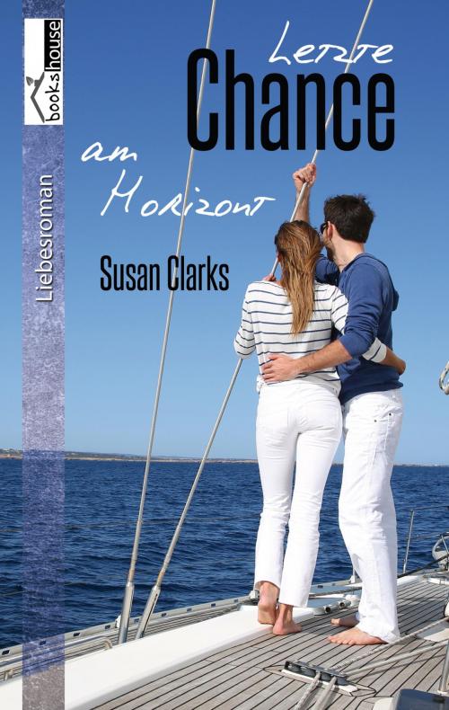 Cover of the book Letzte Chance am Horizont by Susan Clarks, bookshouse