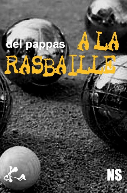 Cover of the book A la rasbaille by Gilles Del Pappas, SKA