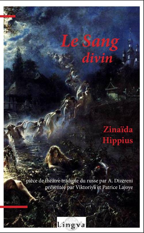 Cover of the book Le Sang divin by Zinaïda Hippius, A. Dizereni, Viktoriya Lajoye, Lingva