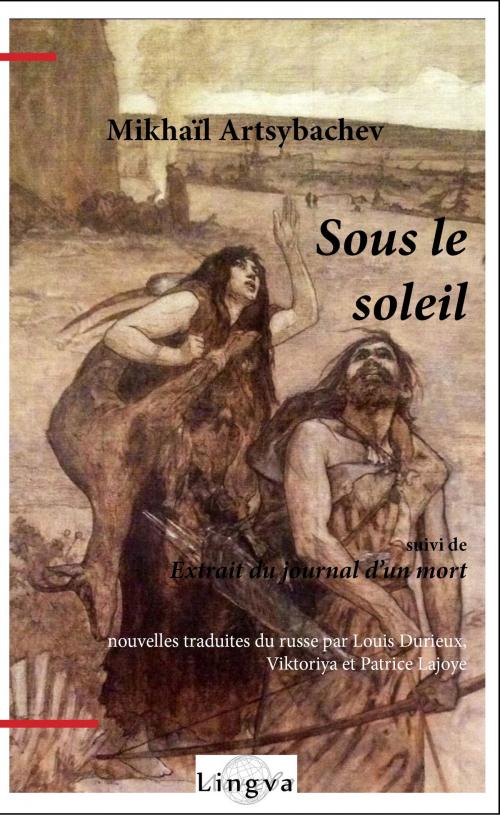 Cover of the book Sous le soleil, suivi de Extrait du journal d'un mort by Mikhaïl Artsybachev, Louis Durieux, Viktoriya Lajoye, Lingva
