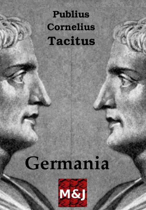 Cover of the book Germania by Tacitus Publius Cornelius, MJpublishinghouse