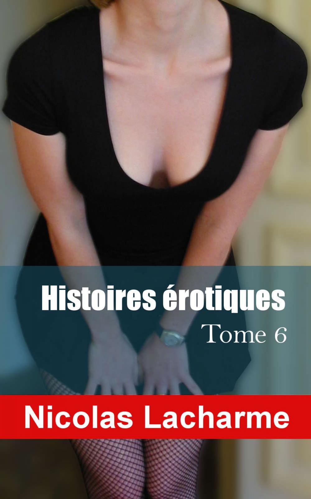 Big bigCover of Histoires érotiques, tome 6