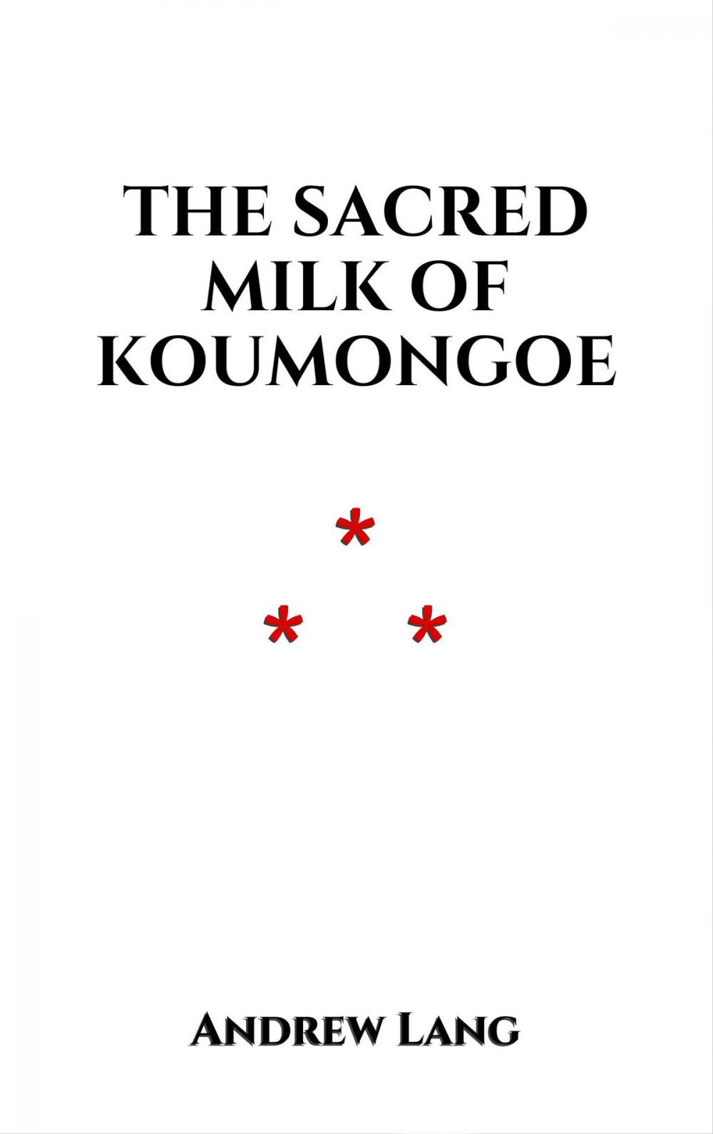 Big bigCover of The Sacred Milk of Koumongoe