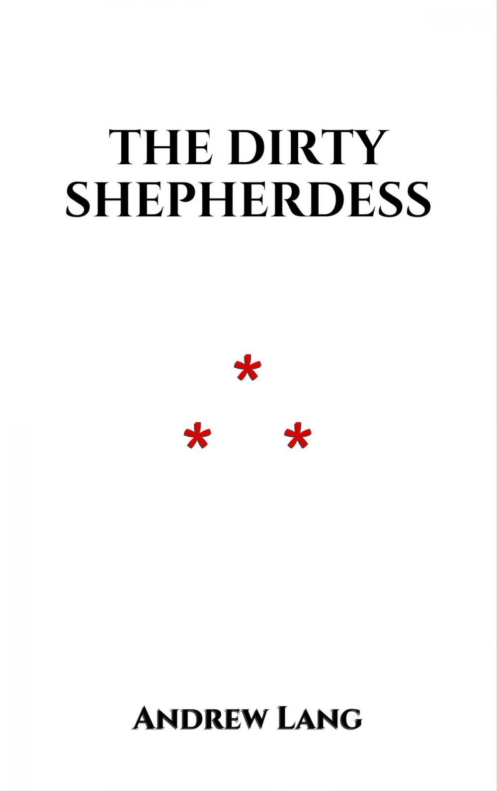 Big bigCover of The Dirty Shepherdess