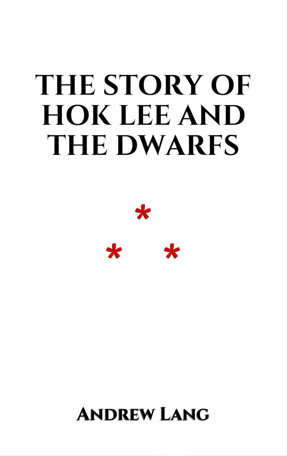 Big bigCover of The Story of Hok Lee and the Dwarfs