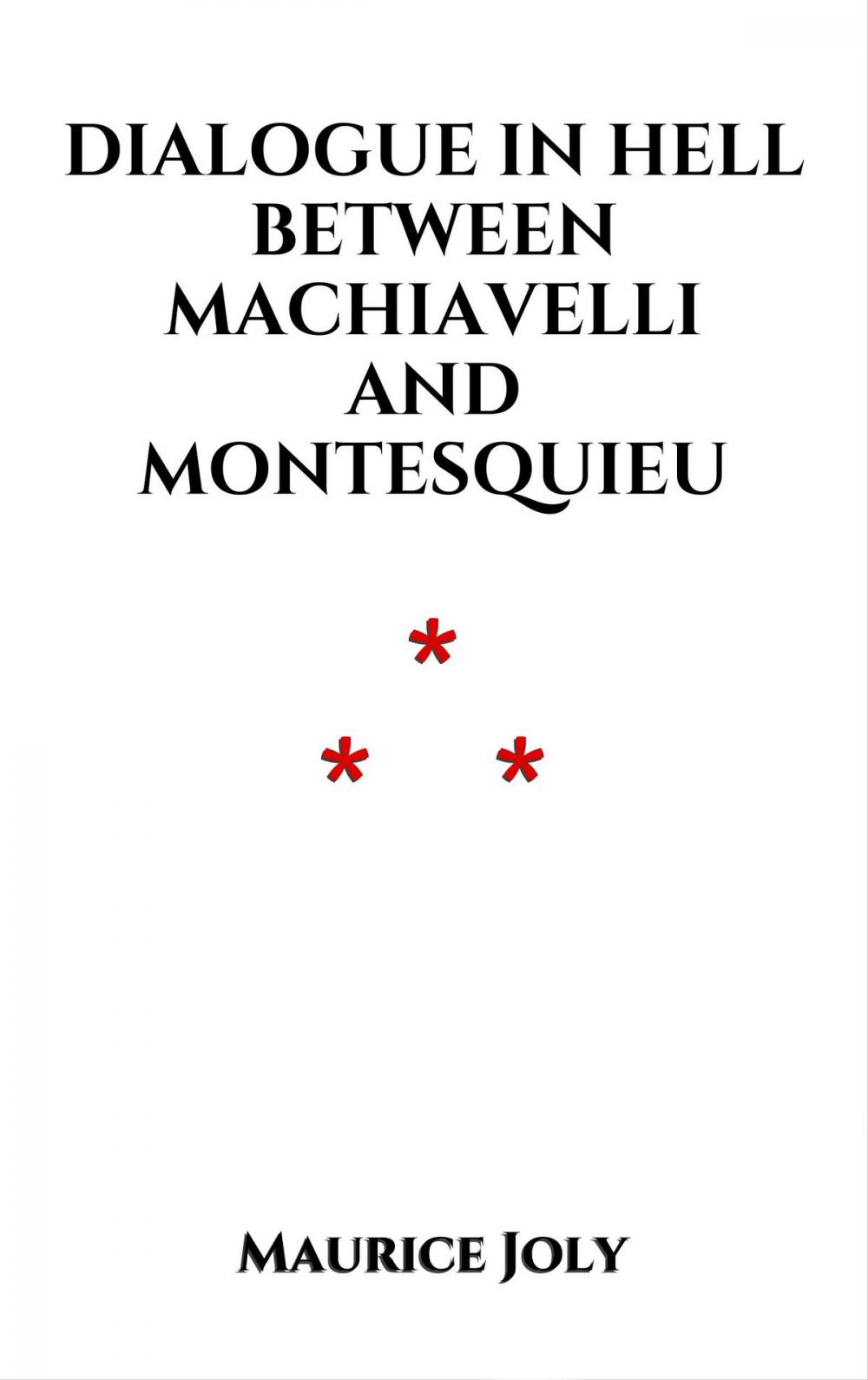 Big bigCover of Dialogue in Hell between Machiavelli and Montesquieu