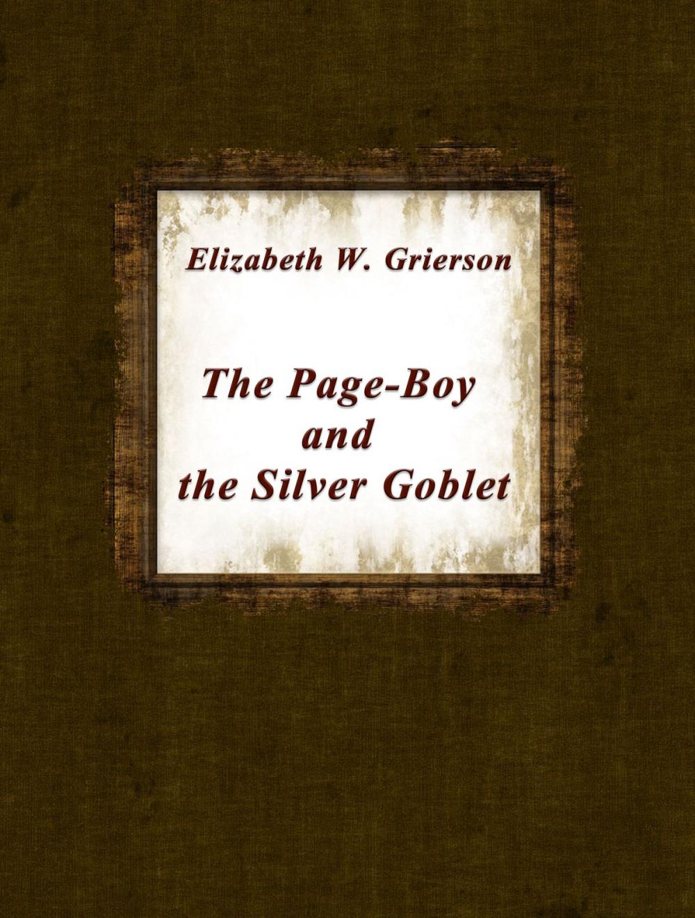 Big bigCover of The Page-Boy And The Silver Goblet