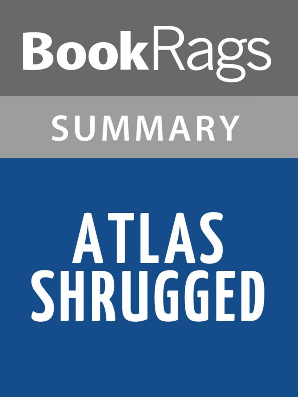 Big bigCover of Atlas Shrugged by Ayn Rand Summary & Study Guide