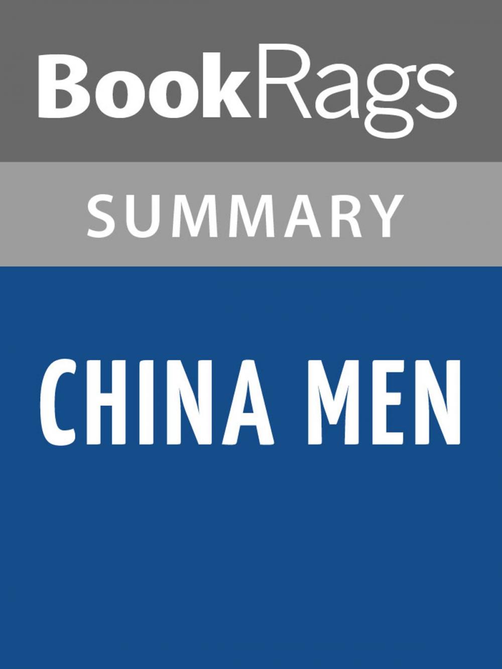 Big bigCover of China Men by Maxine Hong Kingston Summary & Study Guide