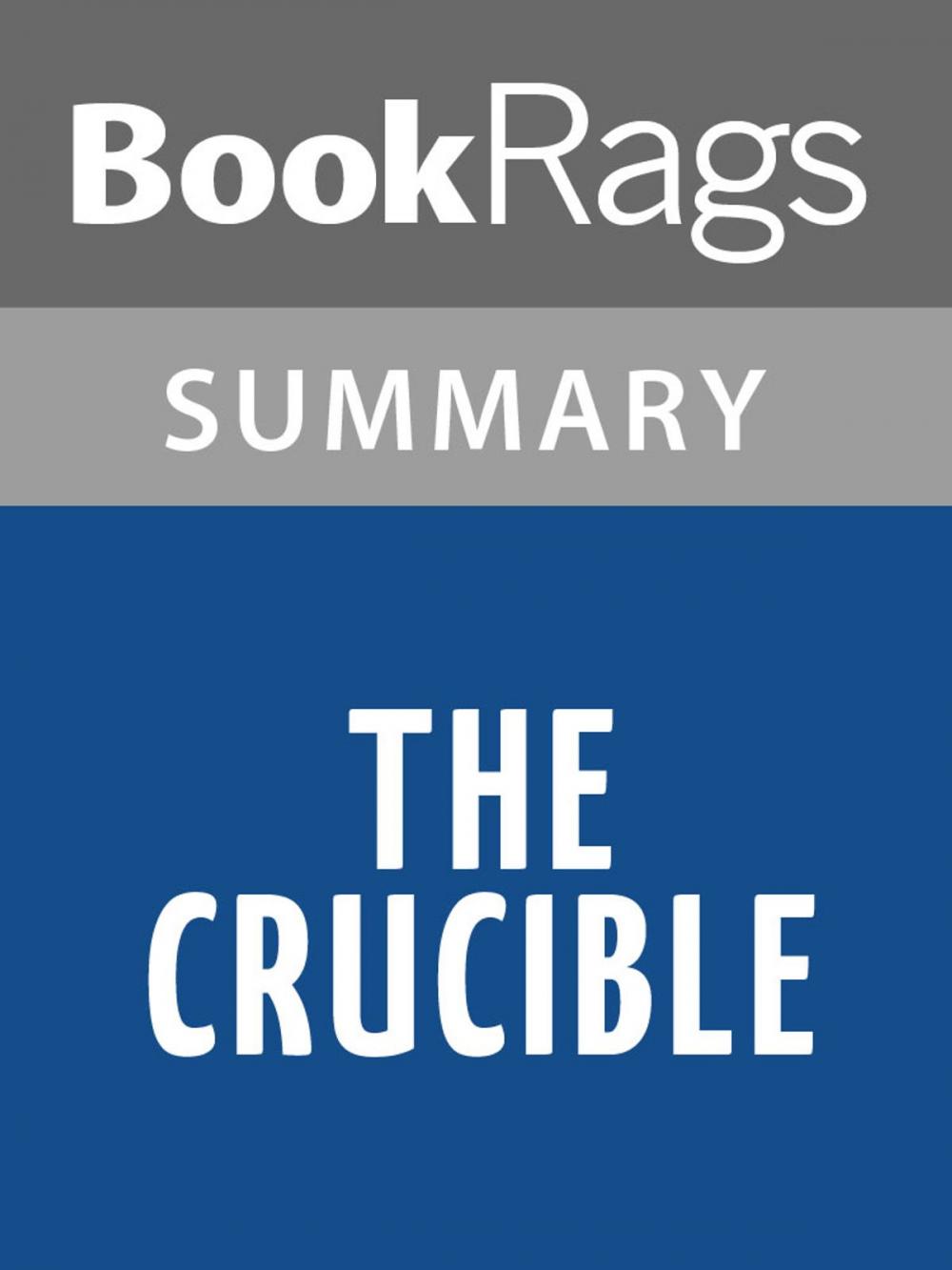 Big bigCover of The Crucible by Arthur Miller Summary & Study Guide