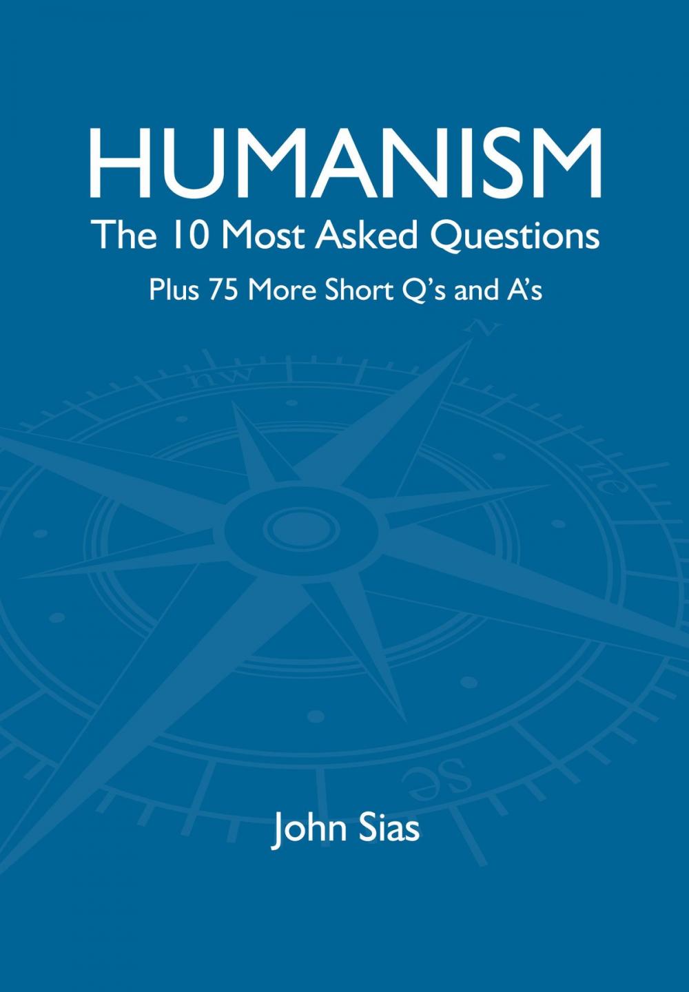 Big bigCover of Humanism The 10 Most Asked Questions