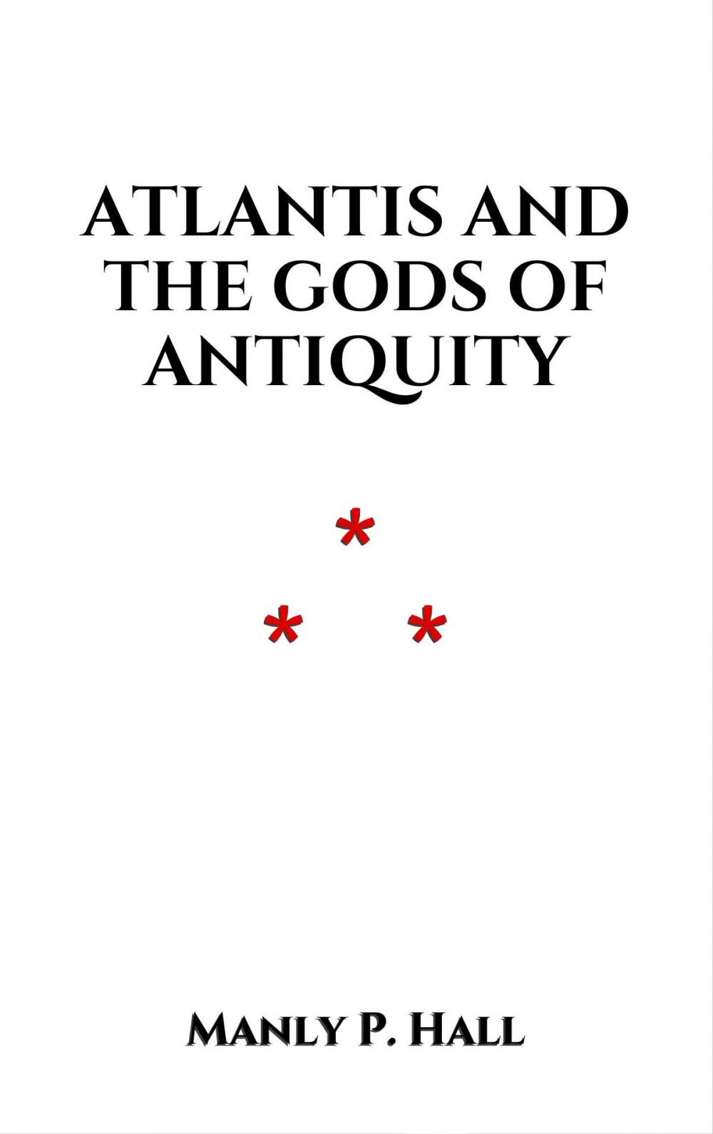 Big bigCover of Atlantis and the Gods of Antiquity