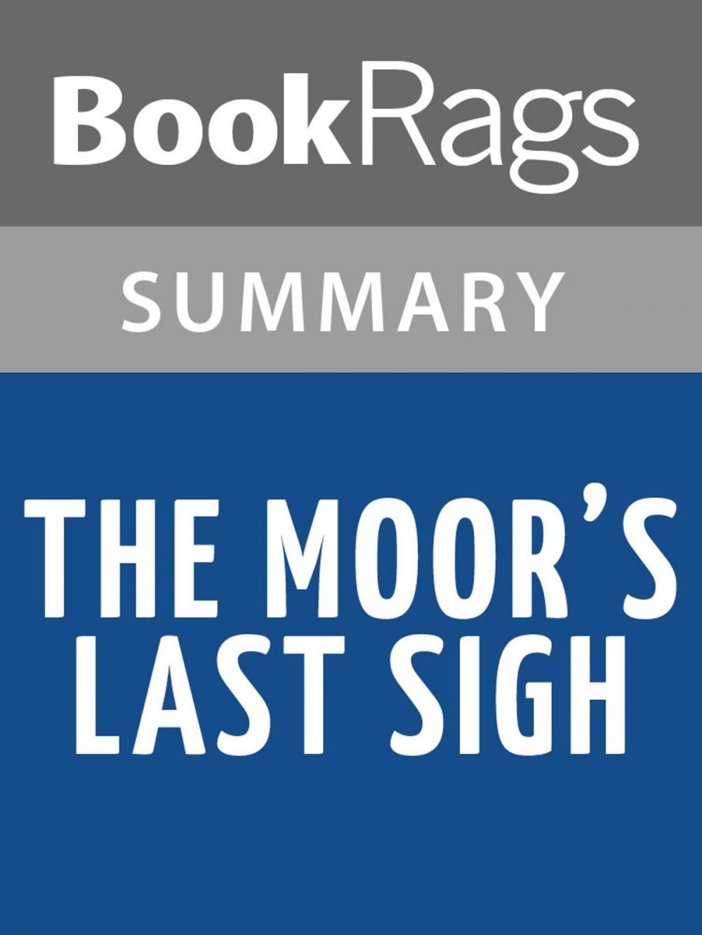 Big bigCover of The Moor's Last Sigh by Salman Rushdie Summary & Study Guide
