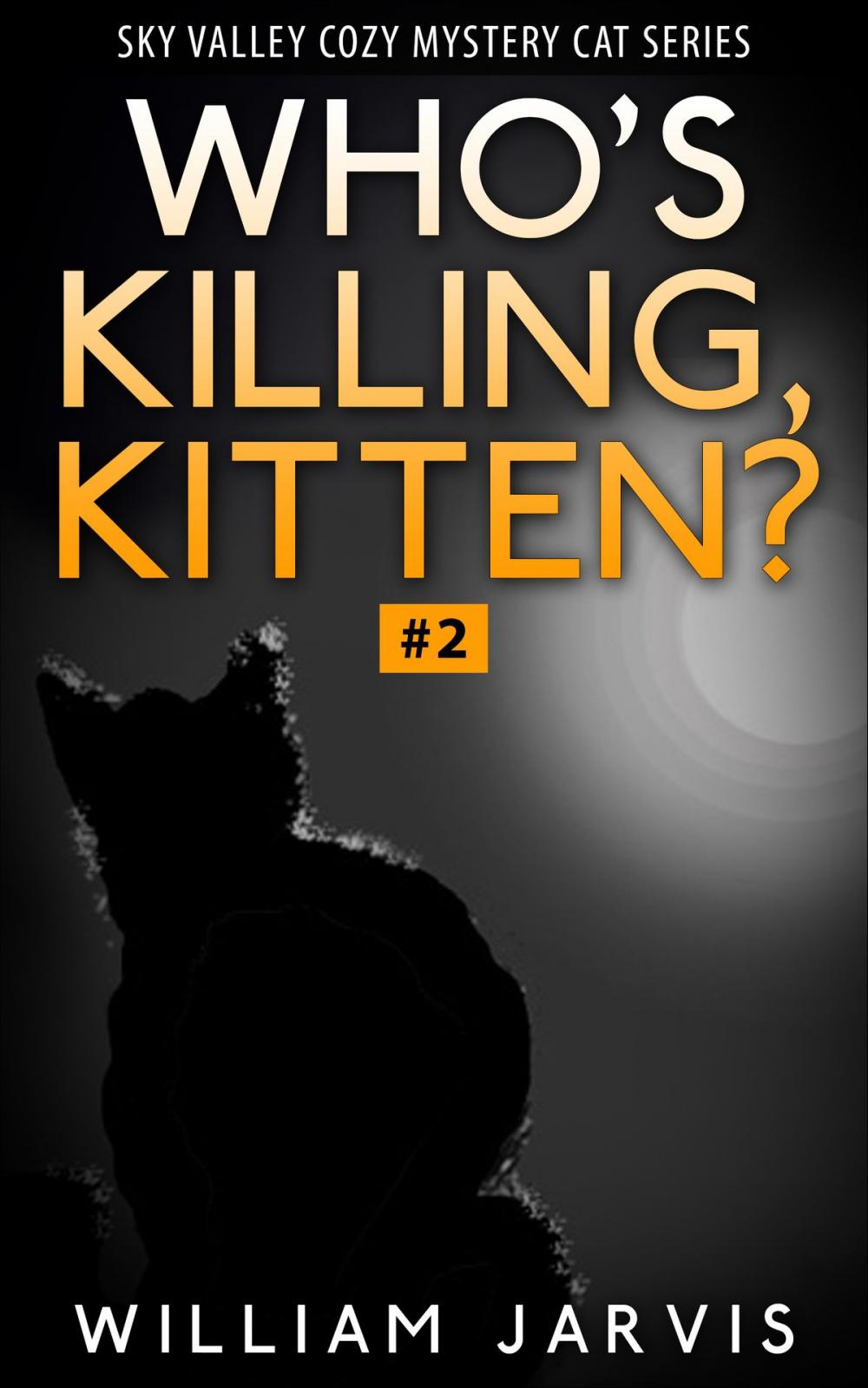 Big bigCover of Who's Killing, Kitten ? #2 ( Sky Valley Cozy Mystery Cat Series)