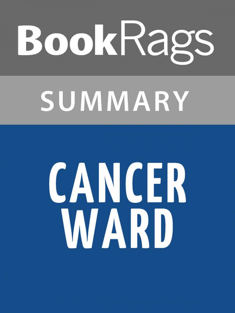Big bigCover of Cancer Ward by Aleksandr Solzhenitsyn Summary & Study Guide