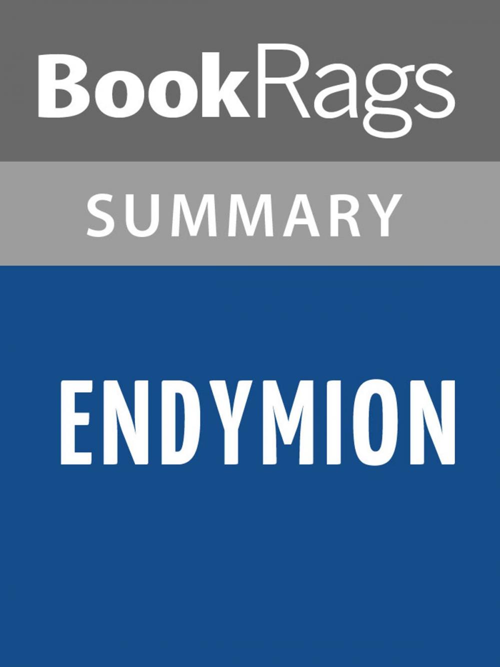 Big bigCover of Endymion by Dan Simmons Summary & Study Guide