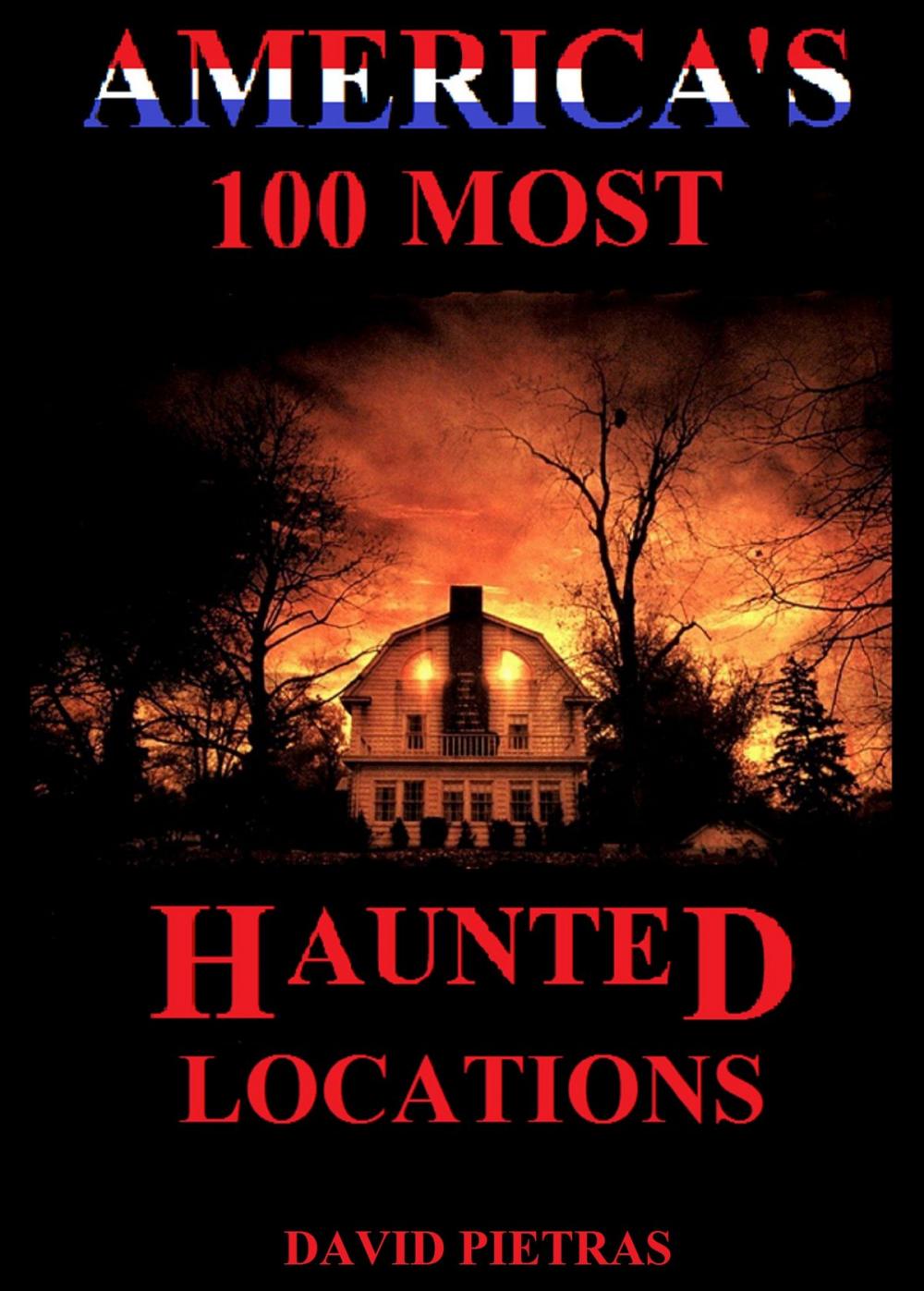 Big bigCover of America's 100 Most Haunted Locations