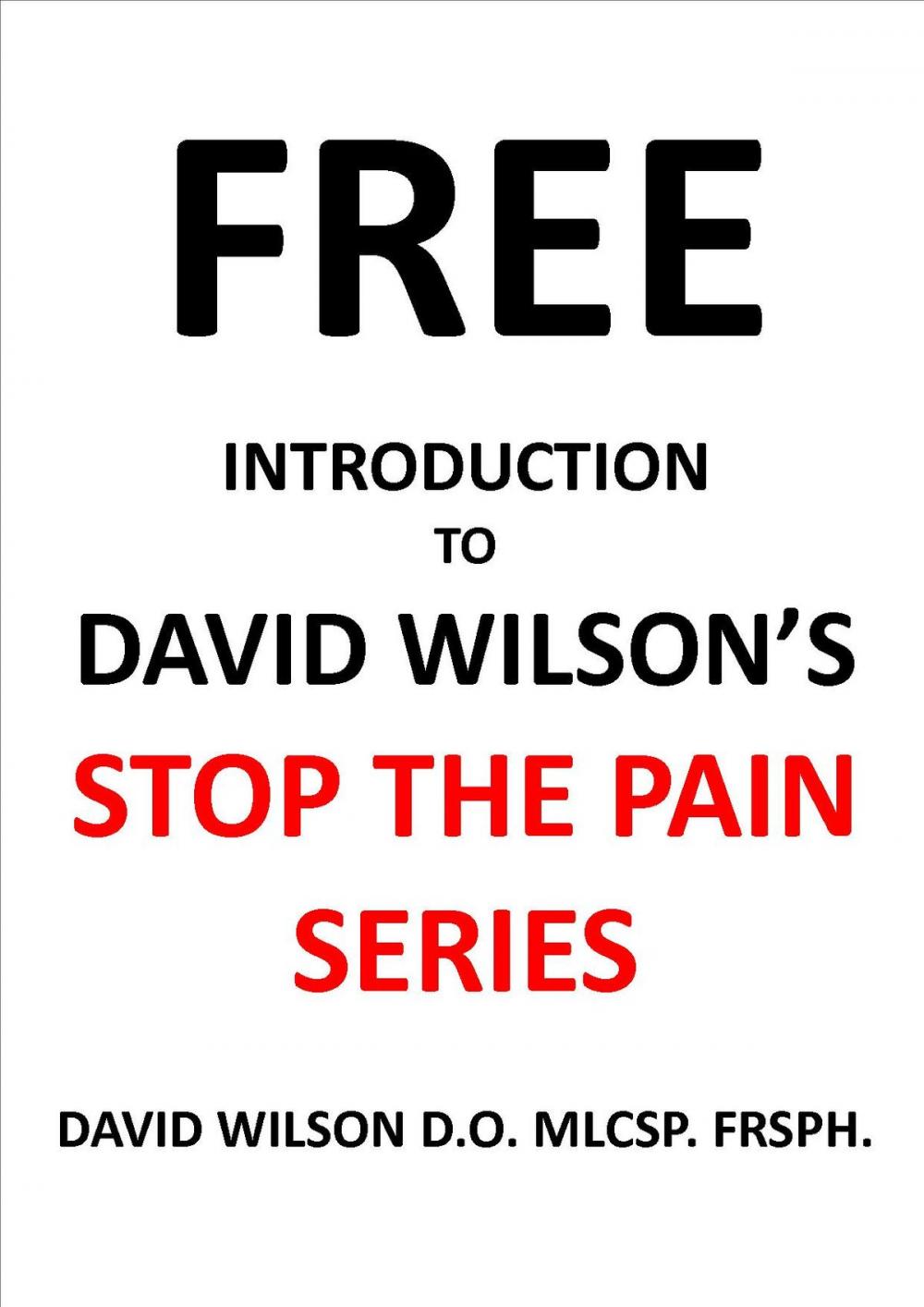 Big bigCover of FREE Introduction to David Wilson's "Stop The Pain" Series