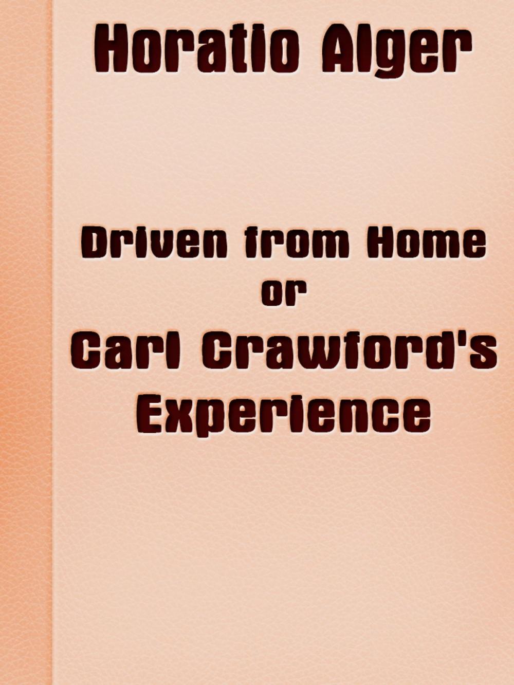Big bigCover of Driven from Home; Or, Carl Crawford's Experience