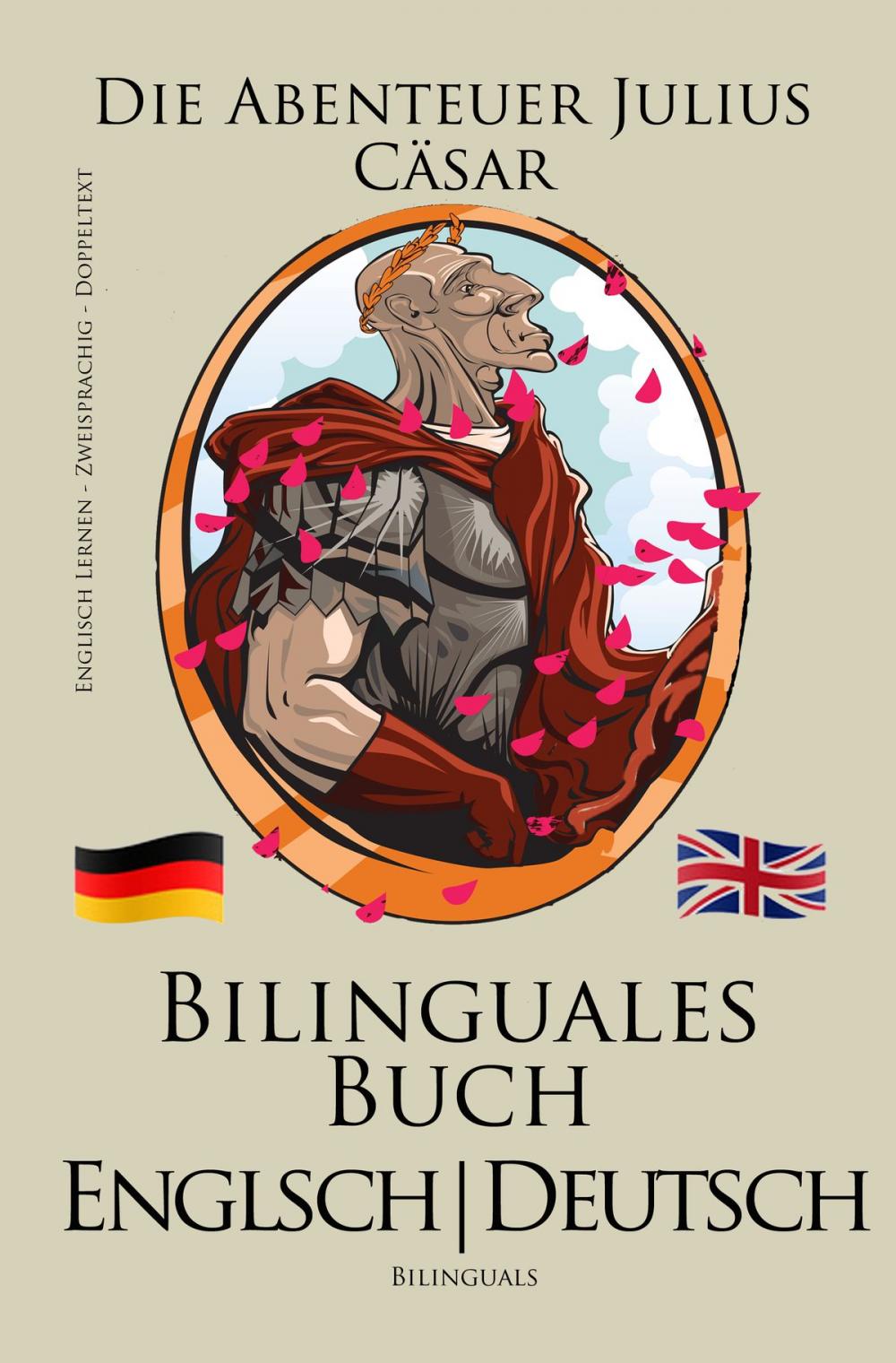 Big bigCover of Englisch Lernen - Bilinguales Buch (Deutsch - Englisch) Die Abenteuer Julius Cäsar (Zweisprachig)