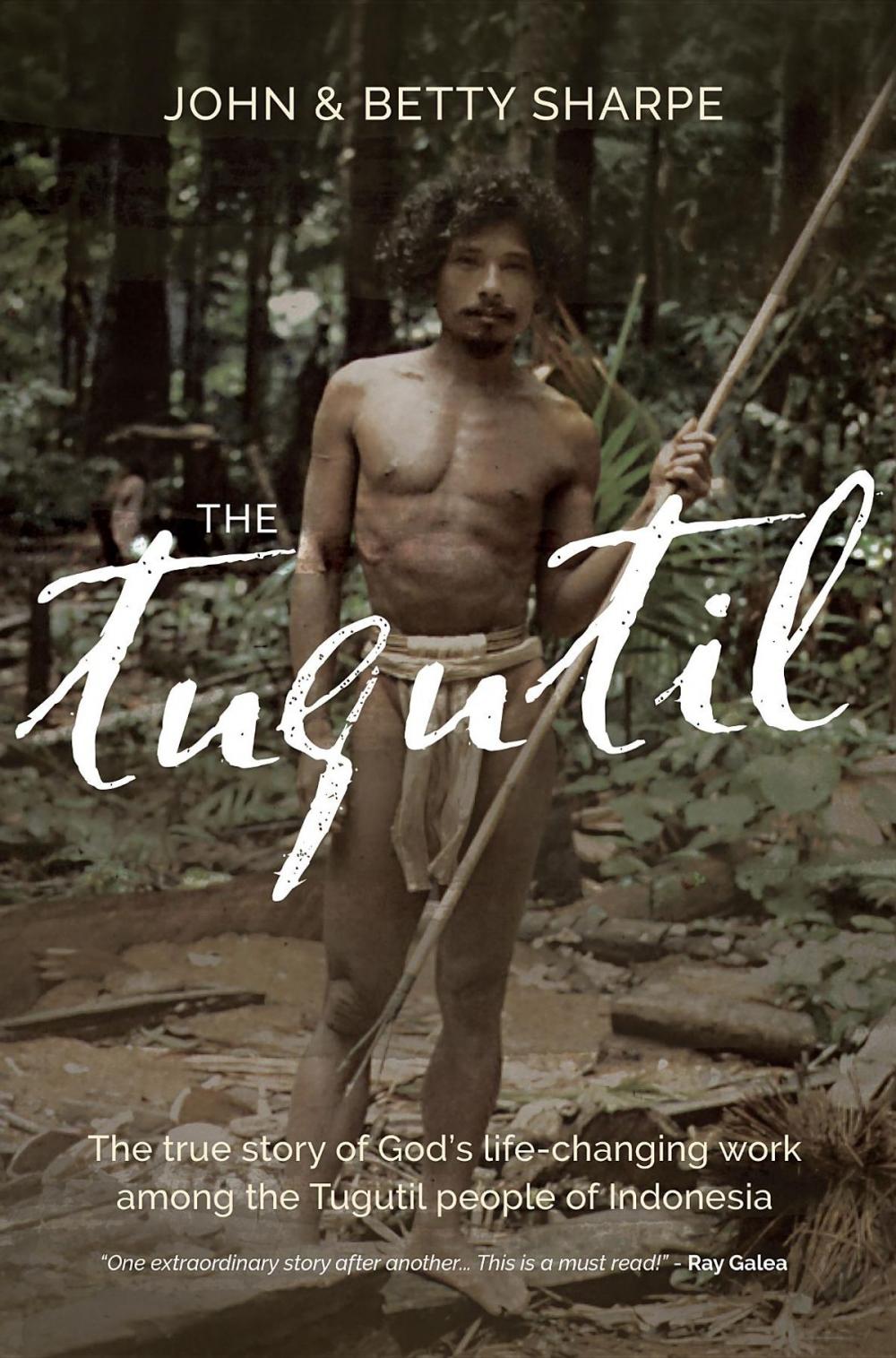 Big bigCover of The Tugutil: The true story of God's life-changing work among the Tugutil people of Indonesia
