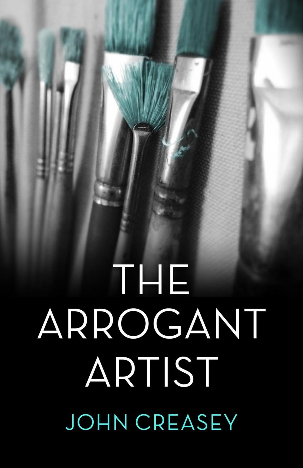 Big bigCover of The Arrogant Artist: (Writing as Anthony Morton)