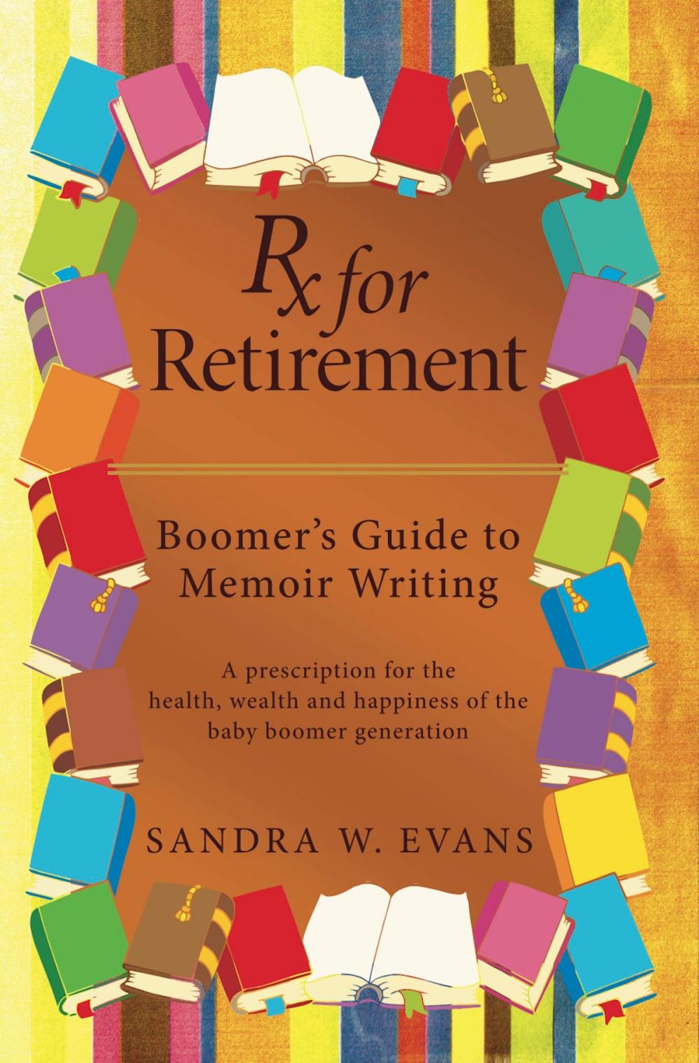 Big bigCover of Rx for Retirement: Boomer's Guide to Memoir Writing