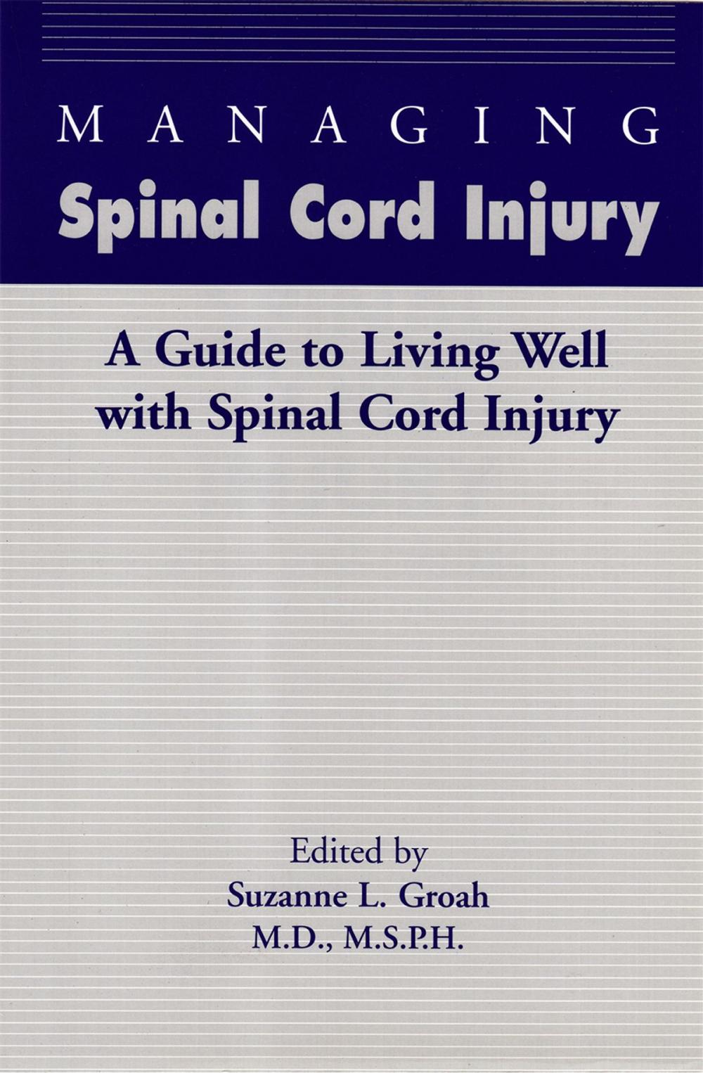 Big bigCover of Managing Spinal Cord Injury: A Guide to Living Well with Spinal Cord Injury