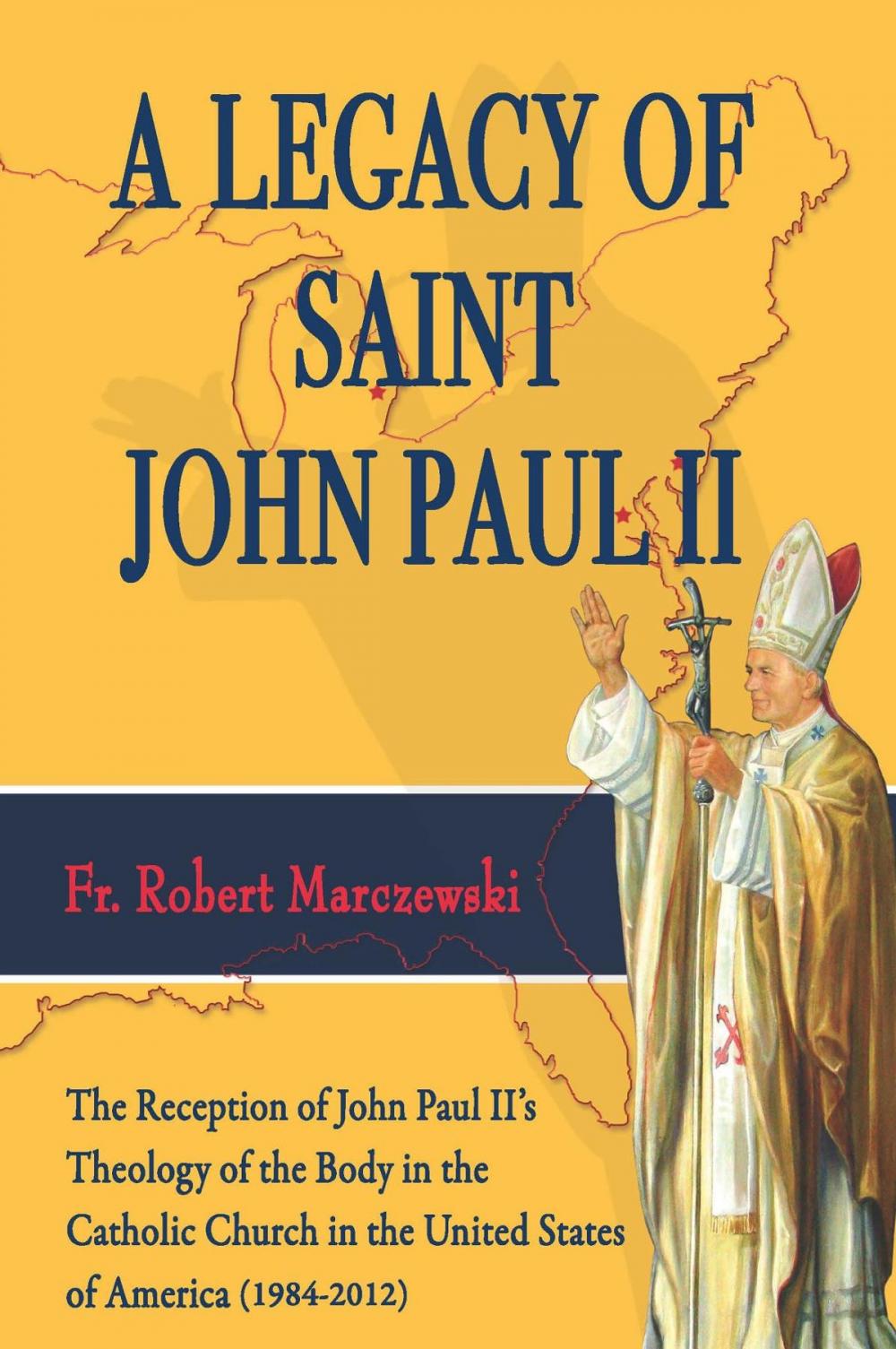 Big bigCover of A Legacy of Saint John Paul II