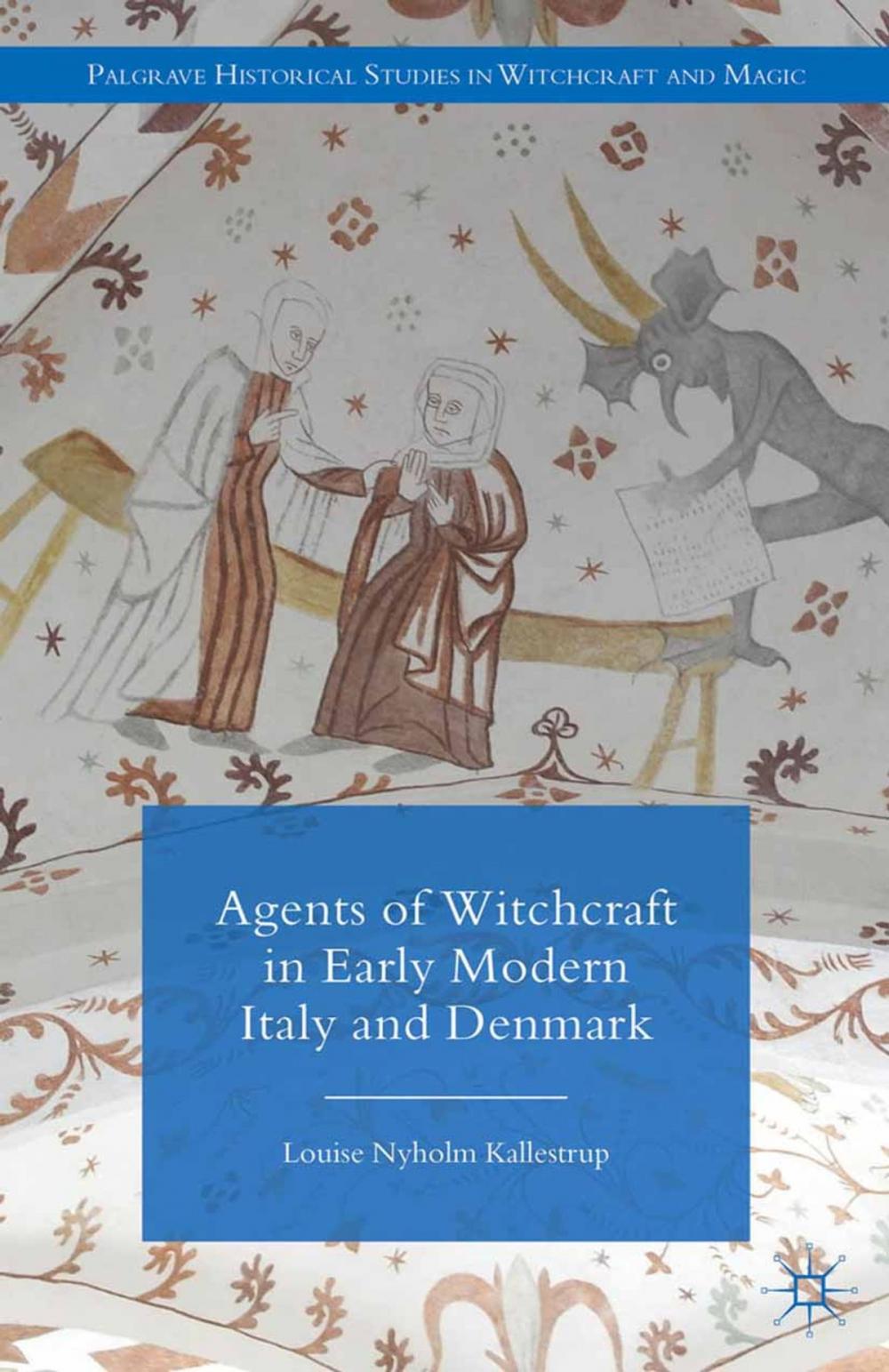 Big bigCover of Agents of Witchcraft in Early Modern Italy and Denmark