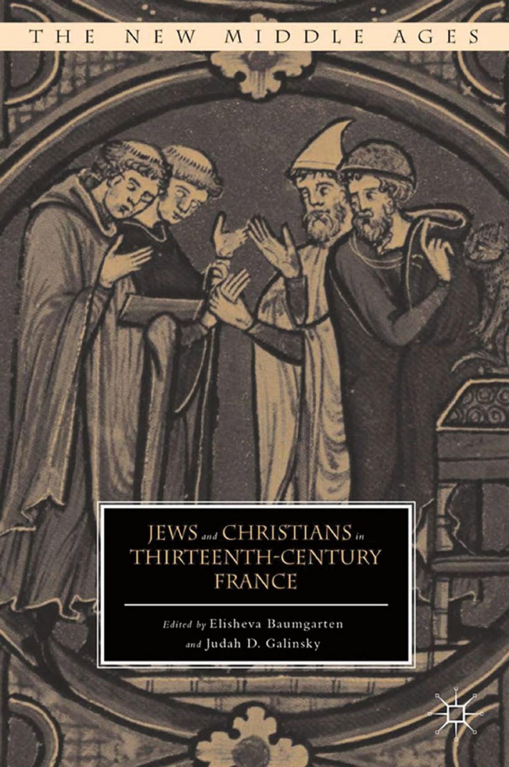 Big bigCover of Jews and Christians in Thirteenth-Century France