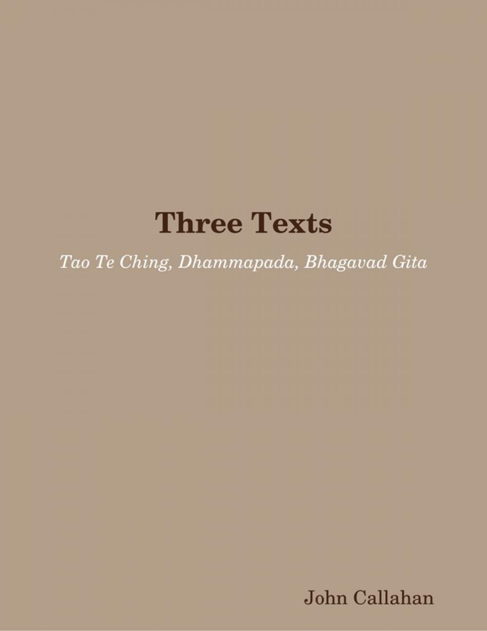 Big bigCover of Three Texts: Tao Te Ching, Dhammapada, Bhagavad Gita