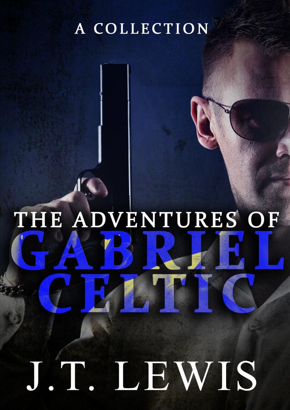 Big bigCover of The Adventures of Gabriel Celtic: A Collection