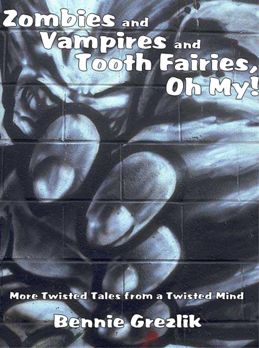 Big bigCover of Zombies and Vampires and Tooth Fairies, Oh My!