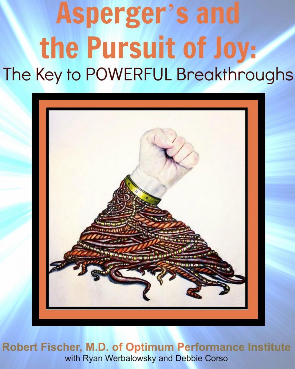 Big bigCover of Asperger's and the Pursuit of Joy: The Key to Powerful Breakthroughs