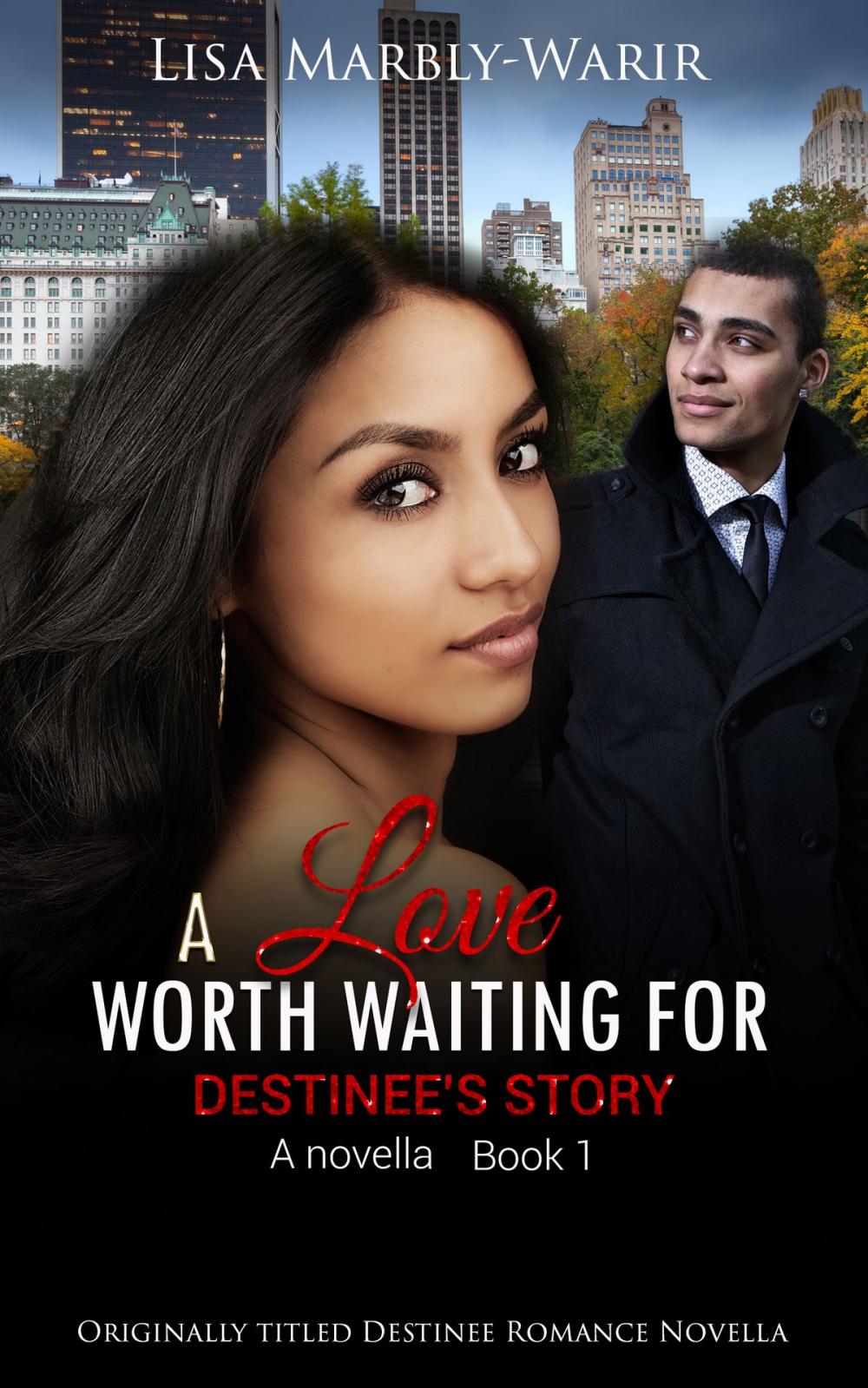 Big bigCover of A Love Worth Waiting For-Destinee's Story a Novella Book 1