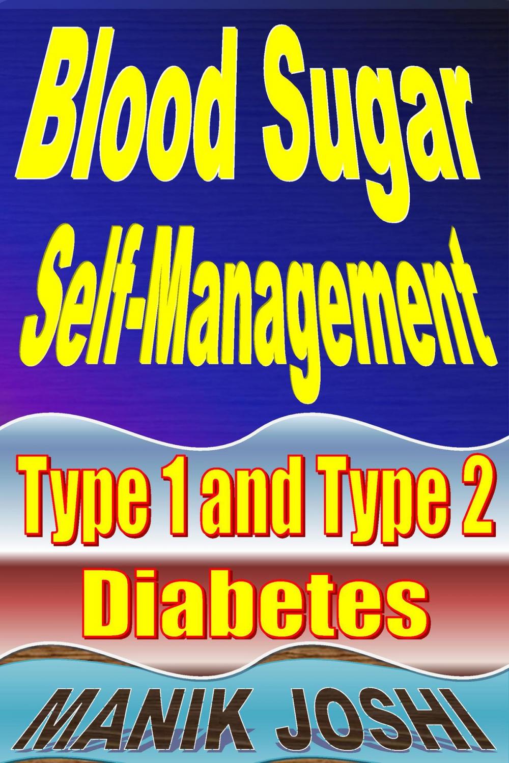 Big bigCover of Blood Sugar Self-management: Type 1 and Type 2 Diabetes