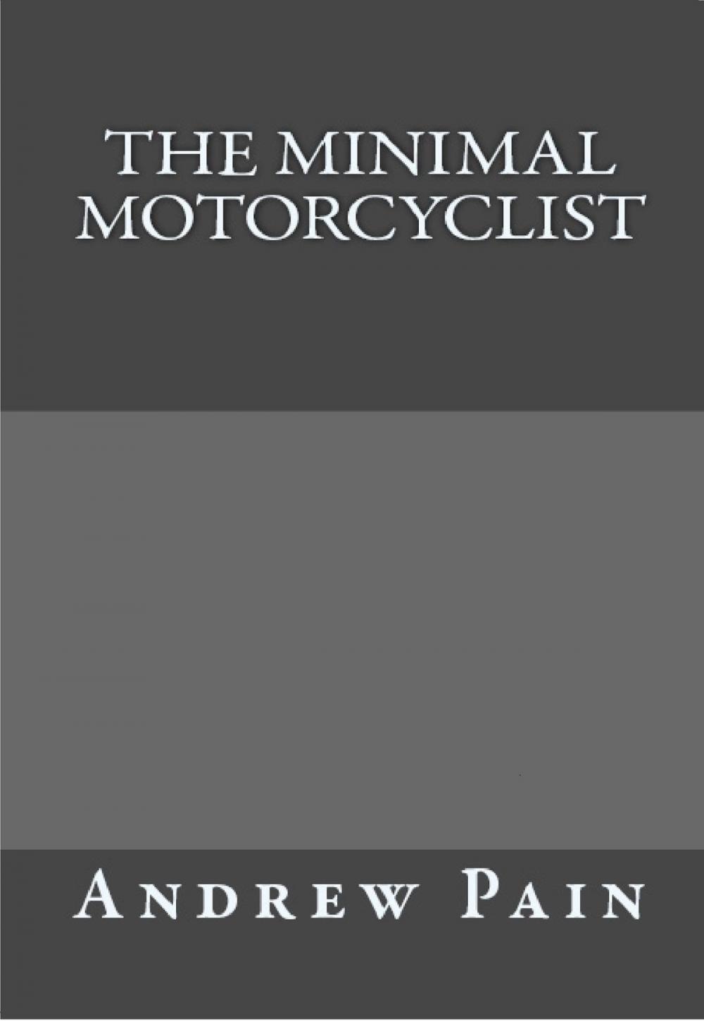 Big bigCover of The Minimal Motorcyclist