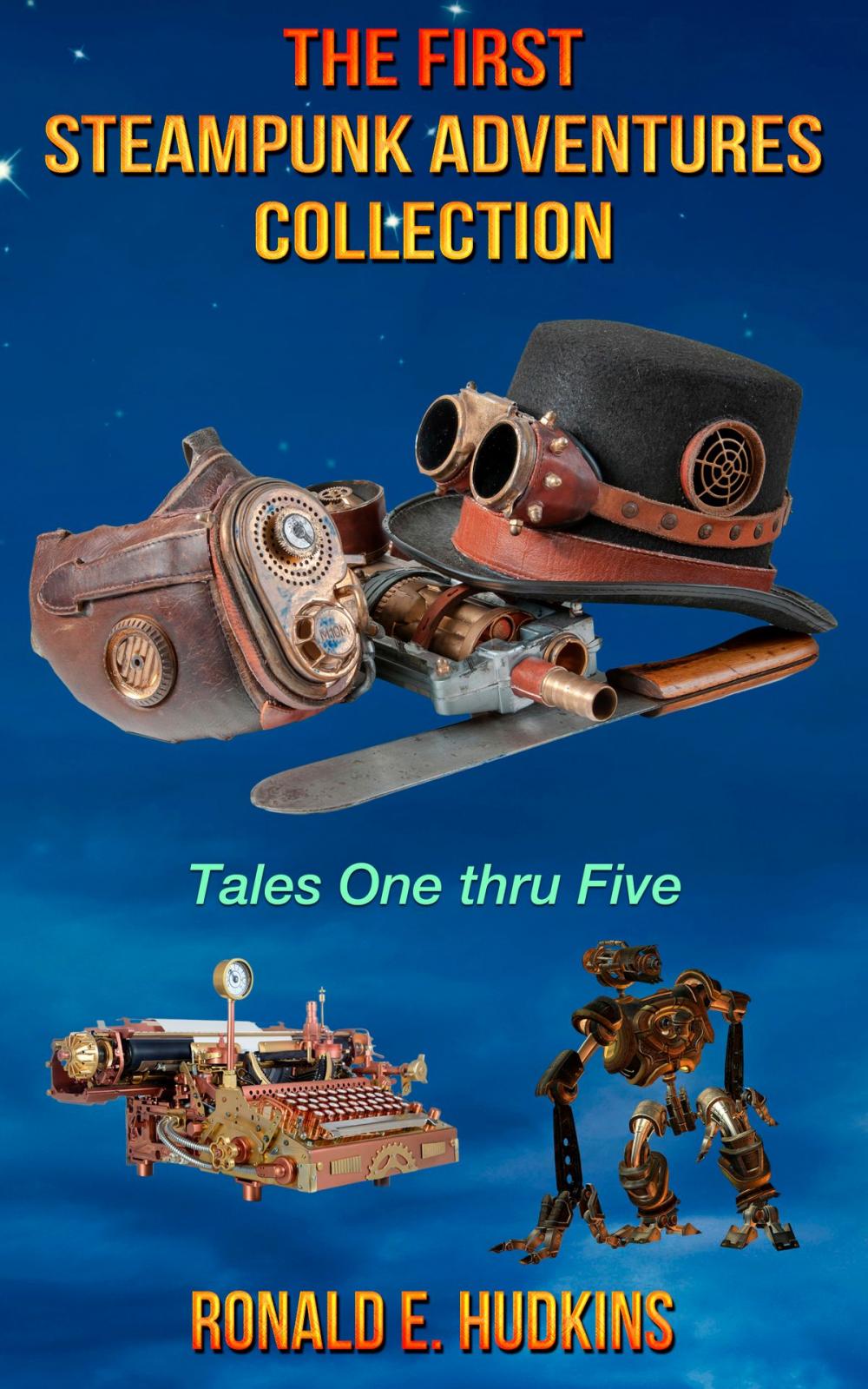 Big bigCover of The First Steampunk Adventures Collection: Tales One thru Five