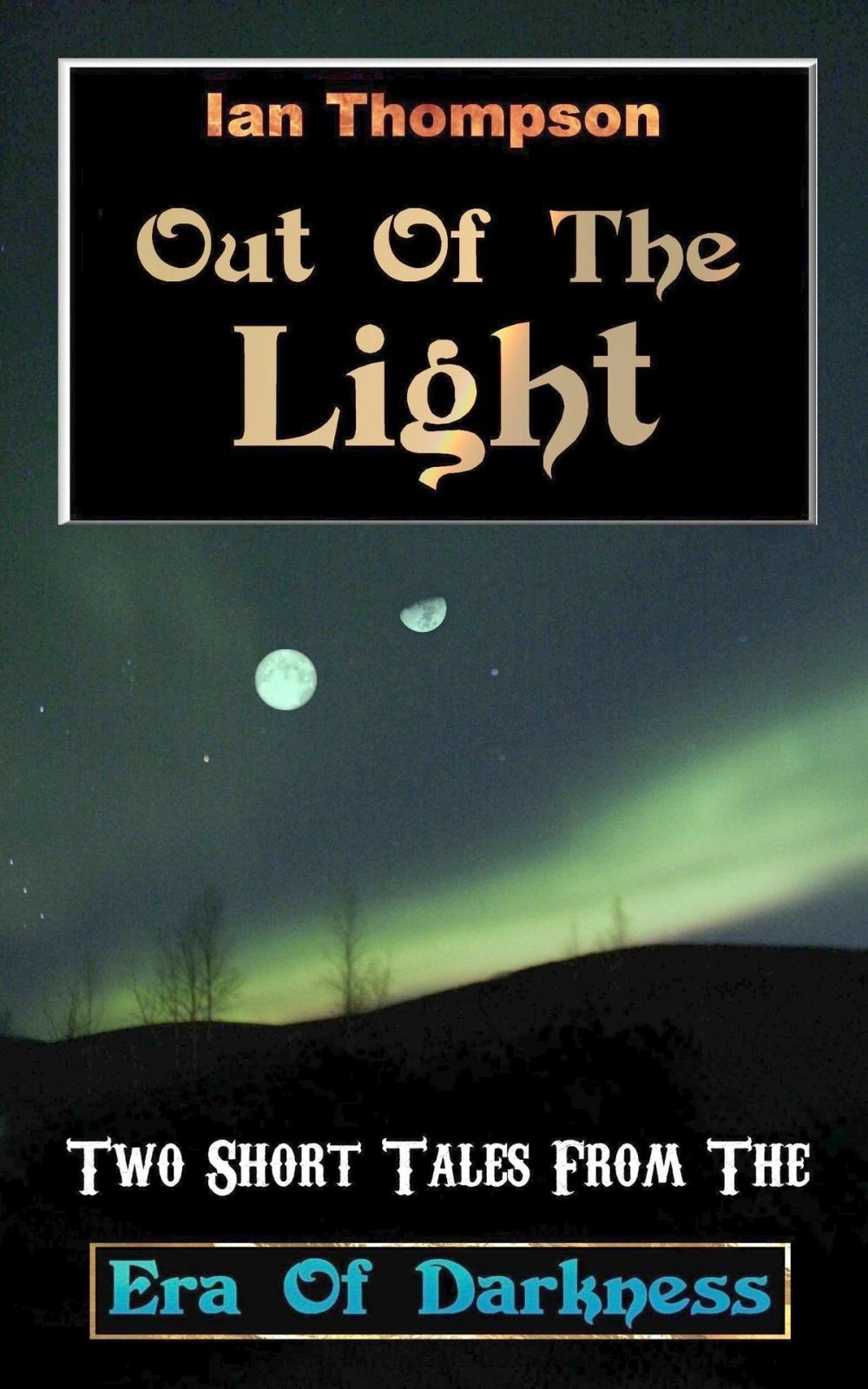 Big bigCover of Out Of The Light: Two Short Tales From The Era Of Darkness